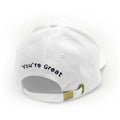 You're Great Baseball Hat - Trelle & Co.
